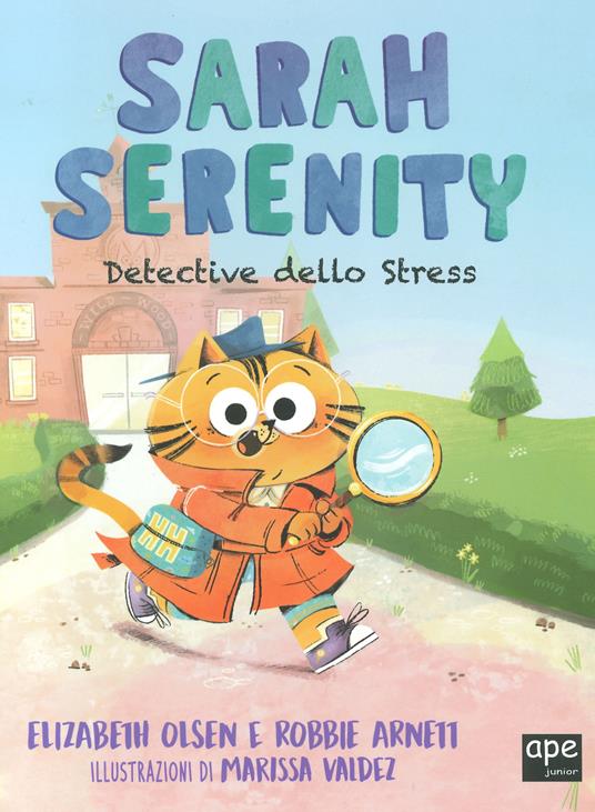 Sarah Serenity, detective dello stress. Ediz. a colori - Elizabeth Olsen,Robbie Arnett - copertina