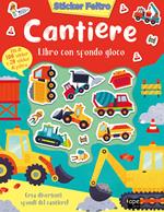 Cantiere. Sticker feltro. Ediz. a colori