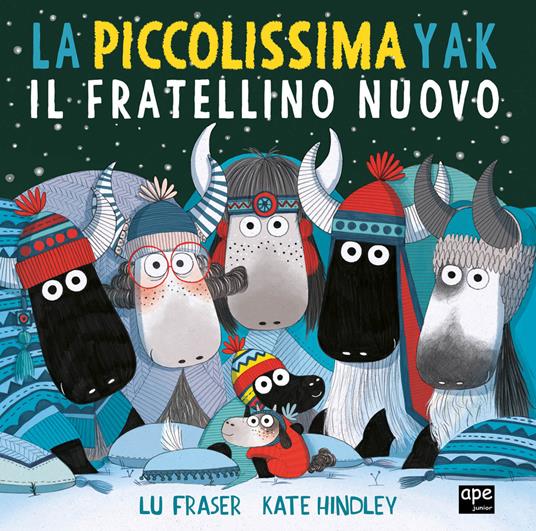 La piccolissima Yak. Il fratellino nuovo. Ediz. a colori - Lu Fraser - copertina