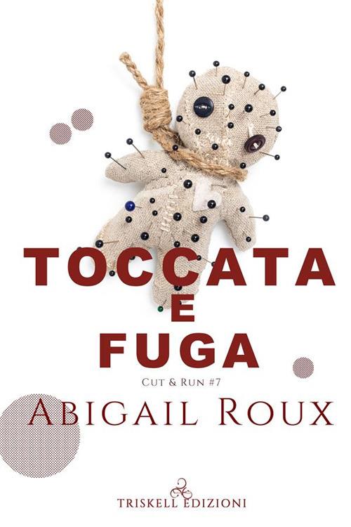 Toccata e fuga. Cut & run. Vol. 7 - Abigail Roux,Caterina Bolognesi - ebook