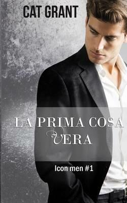 La prima cosa vera - Cat Grant - copertina