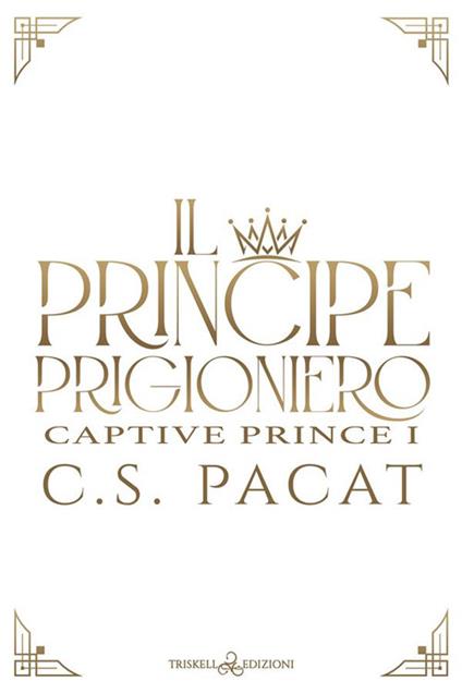 Il principe prigioniero. Vol. 1 - C. S. Pacat,Claudia Milani - ebook