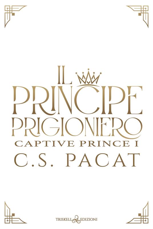 Il principe prigioniero. Vol. 1 - C. S. Pacat - copertina
