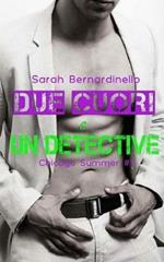 Due cuori e un detective. Chicago summer. Chicago season. Vol. 1