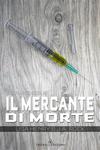 Il mercante di morte - Lisa Henry,J. A. Rock - ebook