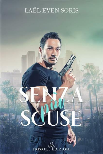 Senza più scuse - Laël Even Soris - ebook