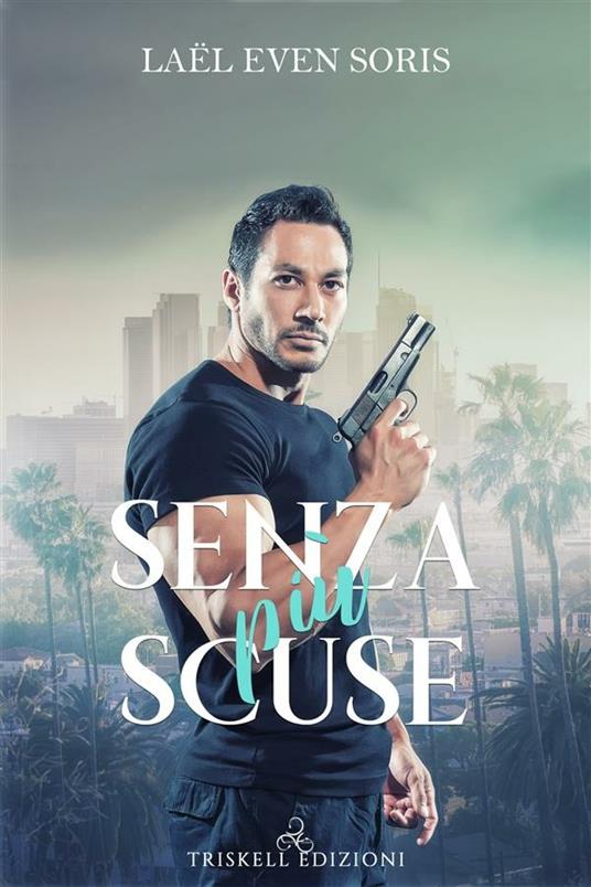 Senza più scuse - Laël Even Soris - ebook