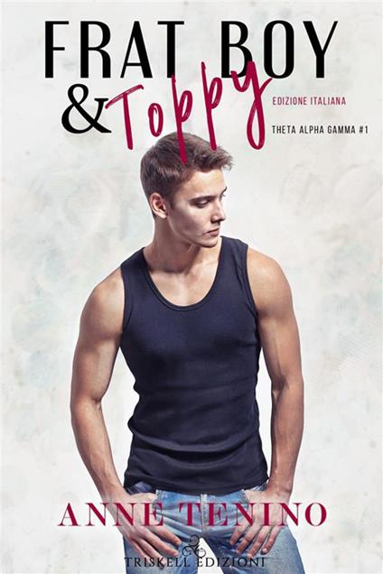 Frat Boy & Toppy - Anne Tenino,Micol Mian - ebook