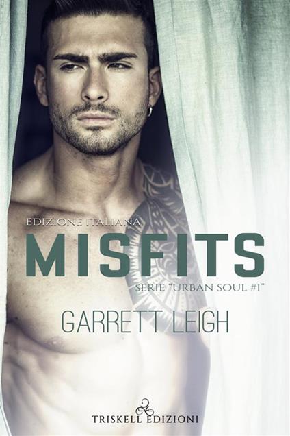 Misfits. Urban soul. Vol. 1 - Garrett Leigh,Cristina Bruni - ebook