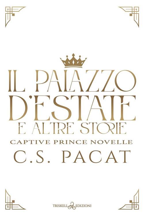 Il palazzo d'estate e altre storie - C. S. Pacat,Claudia Milani - ebook