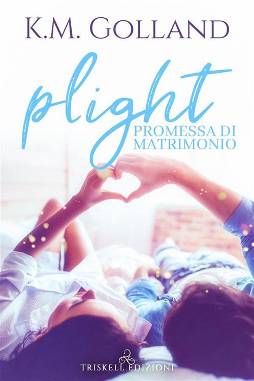 Plight – Promessa di matrimonio - K.M. Golland - ebook