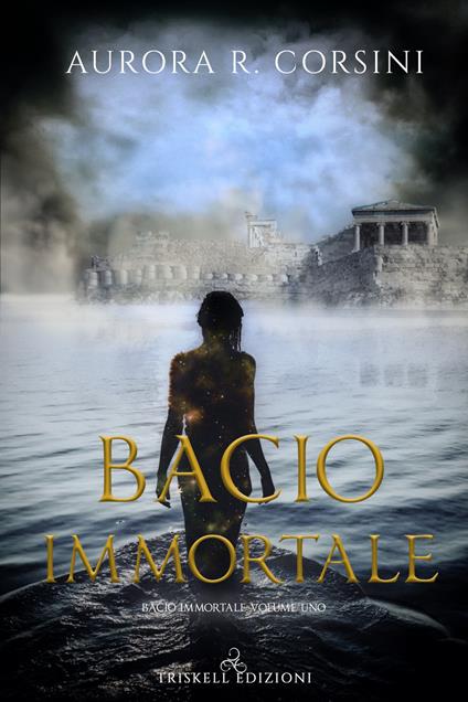 Bacio immortale. Vol. 1 - Aurora R. Corsini - ebook
