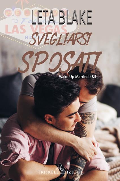 Svegliarsi sposati. Vol. 4-5 - Leta Blake,Cinzia T. - ebook