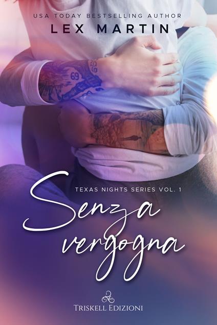 Senza vergogna. Texas nights series. Vol. 1 - Martin Lex - copertina