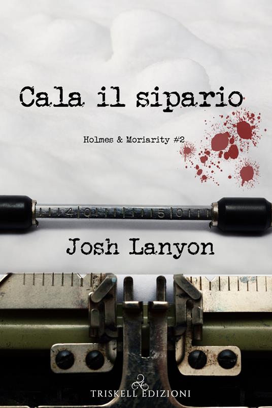 Cala il sipario. Holmes & Moriarity. Vol. 2 - Josh Lanyon - copertina