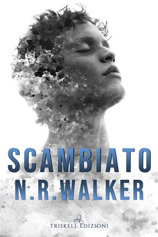 Scambiato - N. R. Walker,Micol Cerato - ebook