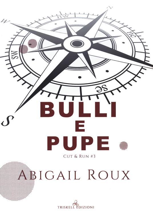 Bulli e pupe. Cut & run. Vol. 3 - Abigail Roux - copertina