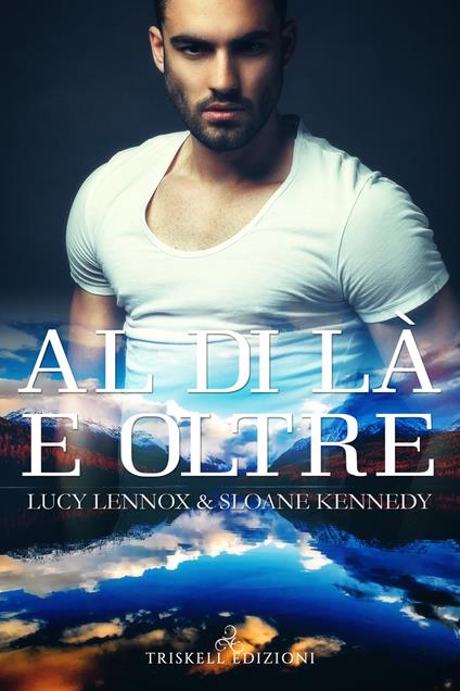 Al di là e oltre. Twist of fate. Vol. 4 - Lucy Lennox,Sloane Kennedy - copertina