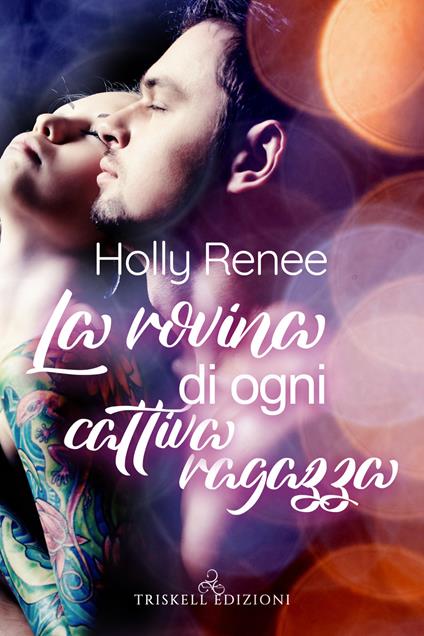 La rovina di ogni cattivo ragazzo - Holly Renee,Margaret Petrarca - ebook