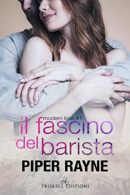 Il fascino del barista. Modern love. Vol. 1 - Piper Rayne - copertina