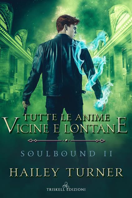 Tutte le anime vicine e lontane. Soulbound. Vol. 2 - Hailey Turner - copertina