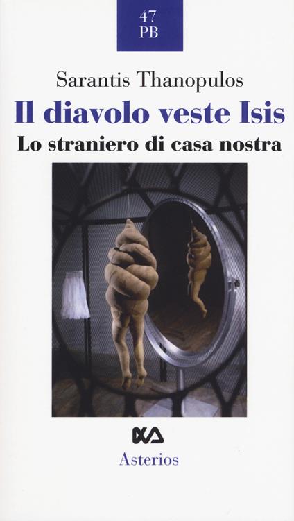 Il diavolo veste ISIS. Lo straniero di casa - Sarantis Thanopulos - copertina