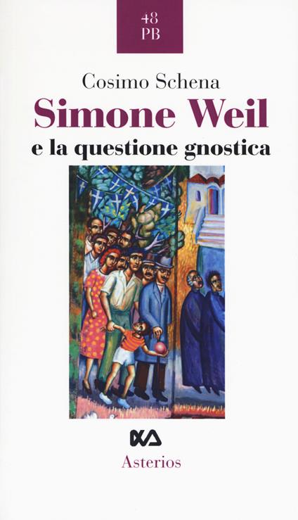 Simone Weil e la questione gnostica - Cosimo Schena - copertina