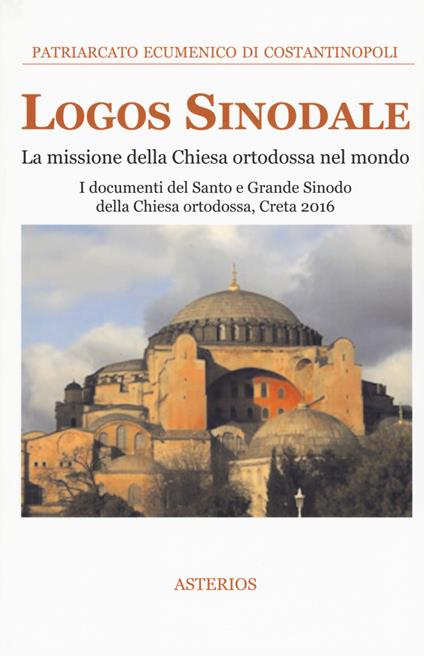 Logos sinodale. La missione della Chiesa ortodossa nel mondo. I documenti del santo e grande sinodo della Chiesa ortodossa (Creta, 2016) - copertina