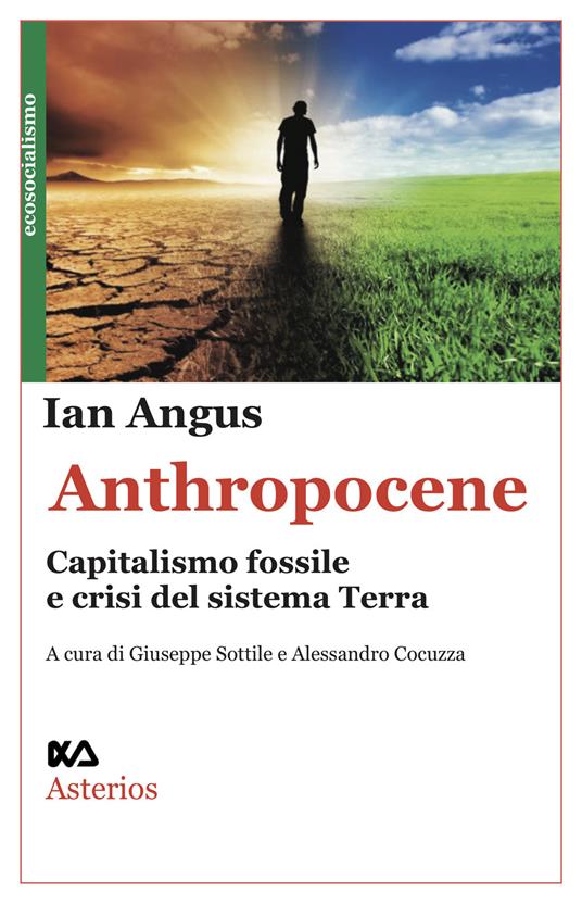 Anthropocene. Capitalismo fossile e crisi del sistema Terra - Ian Angus - copertina