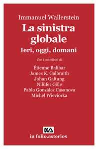 La sinistra globale. Ieri, oggi, domani