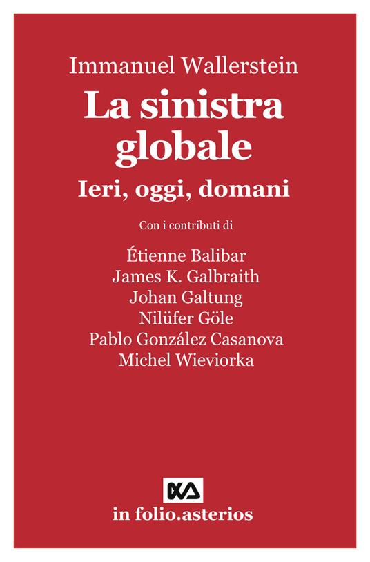 La sinistra globale. Ieri, oggi, domani - Immanuel Wallerstein - copertina