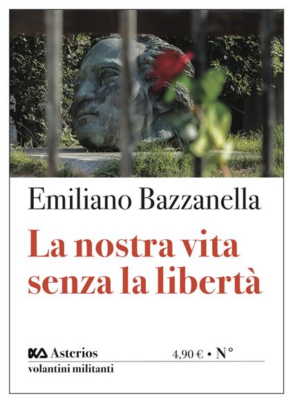 La nostra vita senza la libertà - Emiliano Bazzanella - copertina