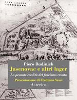 Jasenovac e altri lager. La pesante eredità del fascismo croato