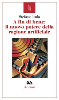 A fin di bene: il nuovo potere della ragione artificiale