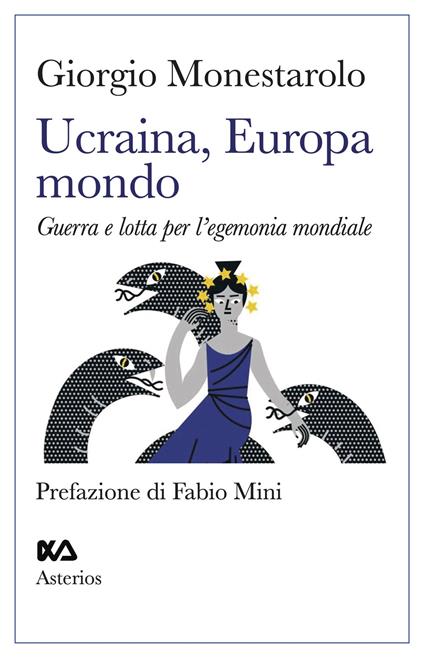 Ucraina, Europa, mondo. Guerra e lotta per l'egemonia mondiale - Giorgio Monestarolo - copertina