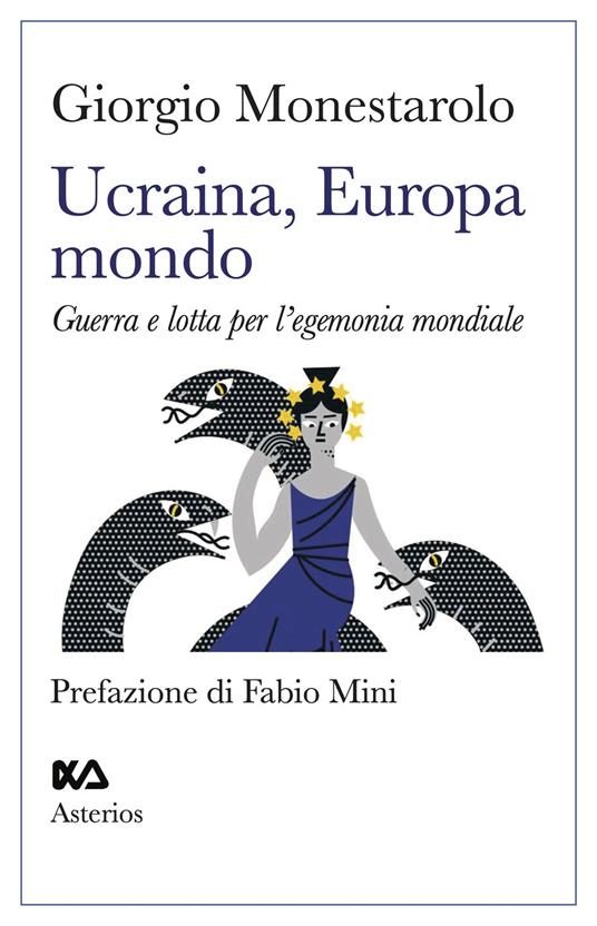 Ucraina, Europa, mondo. Guerra e lotta per l'egemonia mondiale - Giorgio Monestarolo - copertina