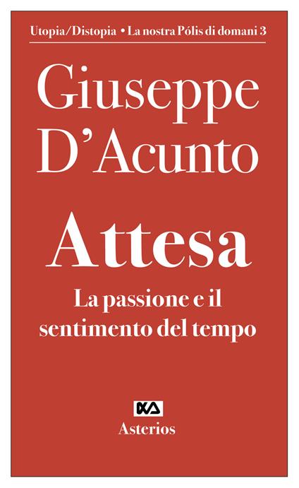 Attesa. La passione e il sentimento del tempo - Giuseppe D'Acunto - copertina