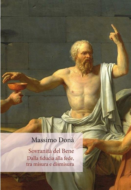 Sovranità del bene. Dalla fiducia alla fede, tra misura e dismisura - Massimo Donà - ebook
