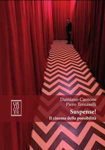 Libro Suspense! Il cinema della possibilità Damiano Cantone Piero Tomaselli