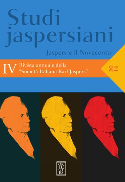 Studi jaspersiani. Rivista annuale della società italiana Karl Jaspers (2016). Vol. 4: Jaspers e il Novecento - copertina