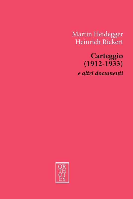 Carteggio (1912-1933) e altri documenti - Martin Heidegger,Heinrich Rickert - copertina