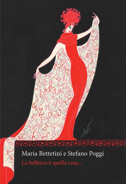 La bellezza è quella cosa.... Ediz. integrale - Maria Bettetini,Stefano Poggi - copertina