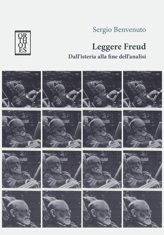 Leggere Freud. Dall'isteria alla fine dell'analisi - Sergio Benvenuto - copertina