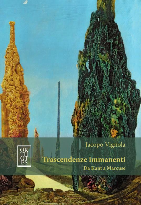 Trascendenze immanenti. Da Kant a Marcuse - Jacopo Vignola - copertina