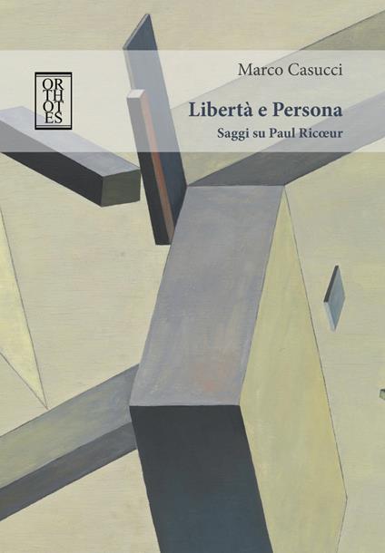 Libertà e Persona. Saggi su Paul Ricoeur - Marco Casucci - copertina
