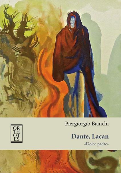 Dante, Lacan. «Dolce padre» - Piergiorgio Bianchi - copertina