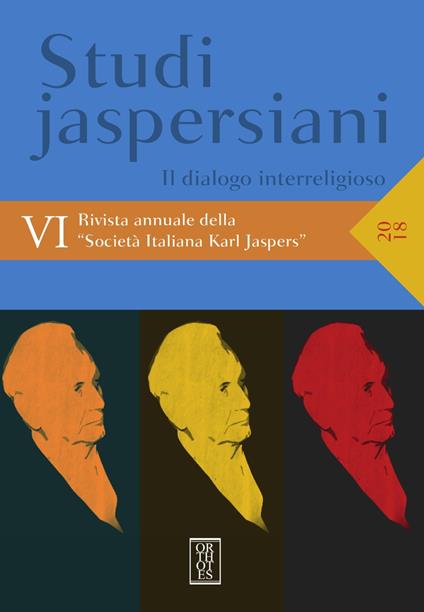 Studi jaspersiani. Rivista annuale della società italiana Karl Jaspers (2018). Vol. 6: Il dialogo interreligioso - copertina