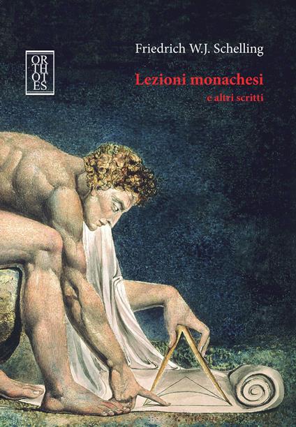 Lezioni monachesi e altri scritti. Ediz. integrale - Friedrich W. Schelling - copertina