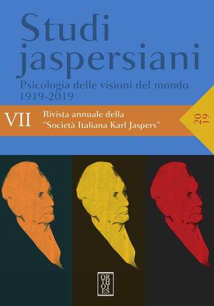 Studi jaspersiani. Rivista annuale della società italiana Karl Jaspers (2019). Vol. 7: Psicologia delle visioni del mondo 1919-2019 - copertina