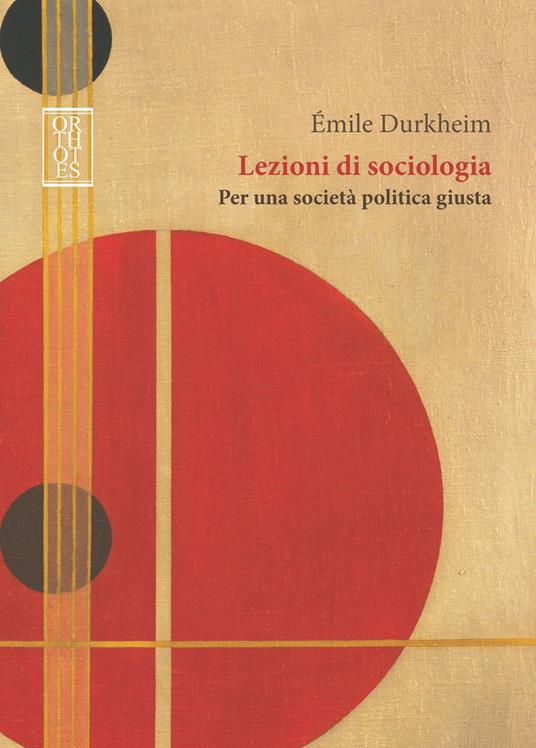 Lezioni di sociologia. Per una società politica giusta - Émile Durkheim,F. Callegaro,N. Marcucci - ebook